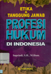 Image of Etika & tanggung jawab profesi hukum di Indonesia