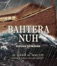 Image of BahteraNuh Seruan Keimanan AL-Masih Al-Mau'Ud