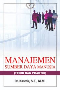 Image of Manajemen Sumber Daya Manusia: (Teori Dan Praktik)