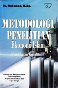 Image of Metodelogi Penelitian Ekonomi Islam: Pendekatan Kuantitatif